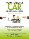 How To Buy A Car - Advice From The Insiders - Mark Higgins - 9781466153325