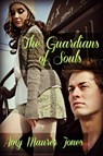 The Guardians of Souls (The Soul Quest Trilogy #2) - Amy Maurer Jones - 9781466166509