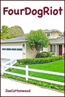 Four Dog Riot - Joe Cottonwood - 9781466180123