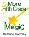 More Fifth Grade Magic - Beatrice Gormley - 9781466192089