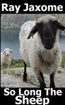 So Long The Sheep - Ray Jaxome - 9781466193840