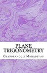 Plane Trigonometry - Chandramouli Mahadevan - 9781466327368