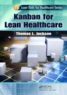 Kanban for Lean Healthcare - Thomas L. (Rona Consulting Group Jackson - 9781466551923