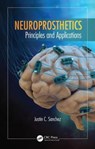 Neuroprosthetics - JUSTIN C. (UNIVERSITY OF MIAMI,  Coral Gables, Florida, USA) Sanchez - 9781466553231