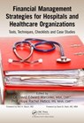 Financial Management Strategies for Hospitals and Healthcare Organizations - David Edward Marcinko ; Hope Rachel Hertico - 9781466558731