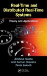 Real-Time and Distributed Real-Time Systems - Amitava Gupta ; Anil Kumar Chandra ; Peter Luksch - 9781466598478