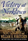 Victory at Yorktown - Newt Gingrich ; William R. Forstchen - 9781466802506