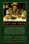 Outlaw Cook - John Thorne ; Matt Lewis Thorne - 9781466806177