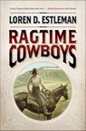 Ragtime Cowboys - Loren D. Estleman ; Loren Estleman - 9781466813380