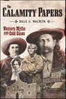 The Calamity Papers - Dale L. Walker - 9781466813724