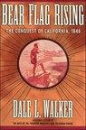 Bear Flag Rising - Dale L. Walker - 9781466814493