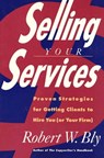 Selling Your Services - Robert W. Bly - 9781466815933