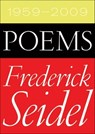 Poems, 1959–2009 - Frederick Seidel - 9781466817906