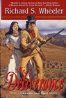 The Deliverance - Richard S. Wheeler - 9781466822993