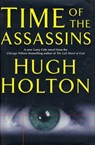 Time of the Assassins - Hugh Holton - 9781466826687