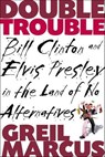 Double Trouble - Greil Marcus - 9781466827721