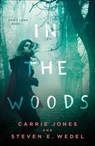 In the Woods - Carrie Jones ; Steven E. Wedel - 9781466828476