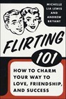 Flirting 101 - Michelle Lia Lewis ; Andrew Bryant - 9781466835498