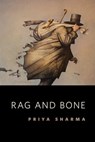 Rag and Bone - Priya Sharma - 9781466842908