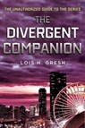 The Divergent Companion - Lois H. Gresh - 9781466843516