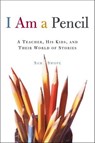 I Am a Pencil - Sam Swope - 9781466843929