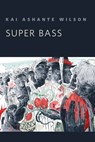 Super Bass - Kai Ashante Wilson - 9781466845435