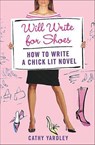 Will Write for Shoes - Cathy Yardley - 9781466850200