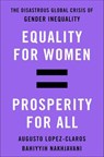 Equality for Women = Prosperity for All - Augusto Lopez-Claros ; Bahiyyih Nakhjavani - 9781466852044