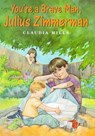 You're a Brave Man, Julius Zimmerman - Claudia Mills - 9781466852884