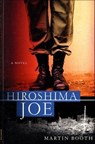 Hiroshima Joe - Martin Booth - 9781466853980