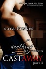 Anything He Wants: Castaway (#3) - Sara Fawkes - 9781466857926
