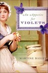 An Appetite for Violets - Martine Bailey - 9781466860711
