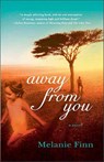 Away from You - Melanie Finn - 9781466864375