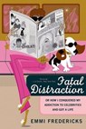 Fatal Distraction - Emmi Fredericks - 9781466865457