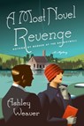 A Most Novel Revenge - Ashley Weaver - 9781466865686