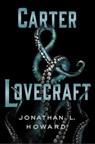 Carter & Lovecraft - Jonathan L. Howard - 9781466866652