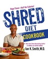 The Shred Diet Cookbook - Ian K. Smith, M.D. - 9781466866850