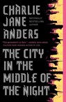 The City in the Middle of the Night - Charlie Jane Anders - 9781466871137