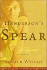 Henderson's Spear - Ronald Wright - 9781466871670