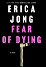 Fear of Dying - Erica Jong - 9781466872905