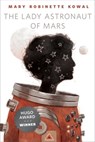 The Lady Astronaut of Mars - Mary Robinette Kowal - 9781466873827