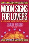 Moon Signs for Lovers - Carole Golder - 9781466873896