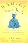 The Buddhist Guide to New York - Jeff Wilson - 9781466874282