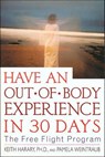 Have an Out-of-Body Experience in 30 Days - Keith Harary ; Pamela Weintraub - 9781466876385