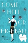 Come Hell or Highball - Maia Chance - 9781466876545