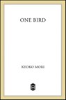 One Bird - Kyoko Mori - 9781466876736