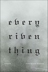 Every Riven Thing - Christian Wiman - 9781466878228