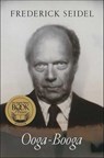 Ooga-Booga - Frederick Seidel - 9781466879782