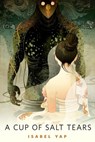 A Cup of Salt Tears - Victoria Isabel Yap - 9781466880047