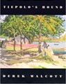 Tiepolo's Hound - Derek Walcott - 9781466880481